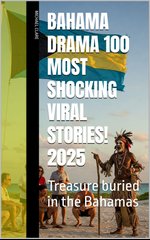 Bahama Drama 100 Most Shocking Viral Stories! 2025 book cover