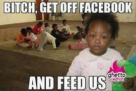 Baby Mama from hell:

Every time I try to see my kid and take him for something to eat

 a new male neighbourhood nigga in her area that I don't no or barely even know

 try to fir