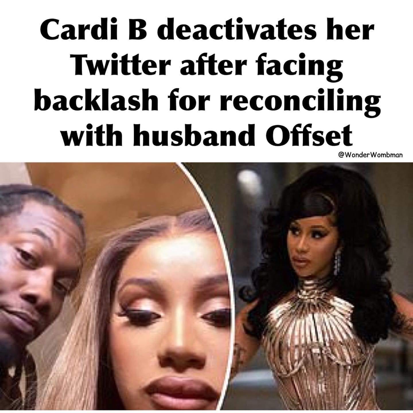 The 28-year-old rapper deactivated her account after receiving criticism on the social media platform for reconciling with her husband Offset.

The Bodak Yellow hitmaker previously