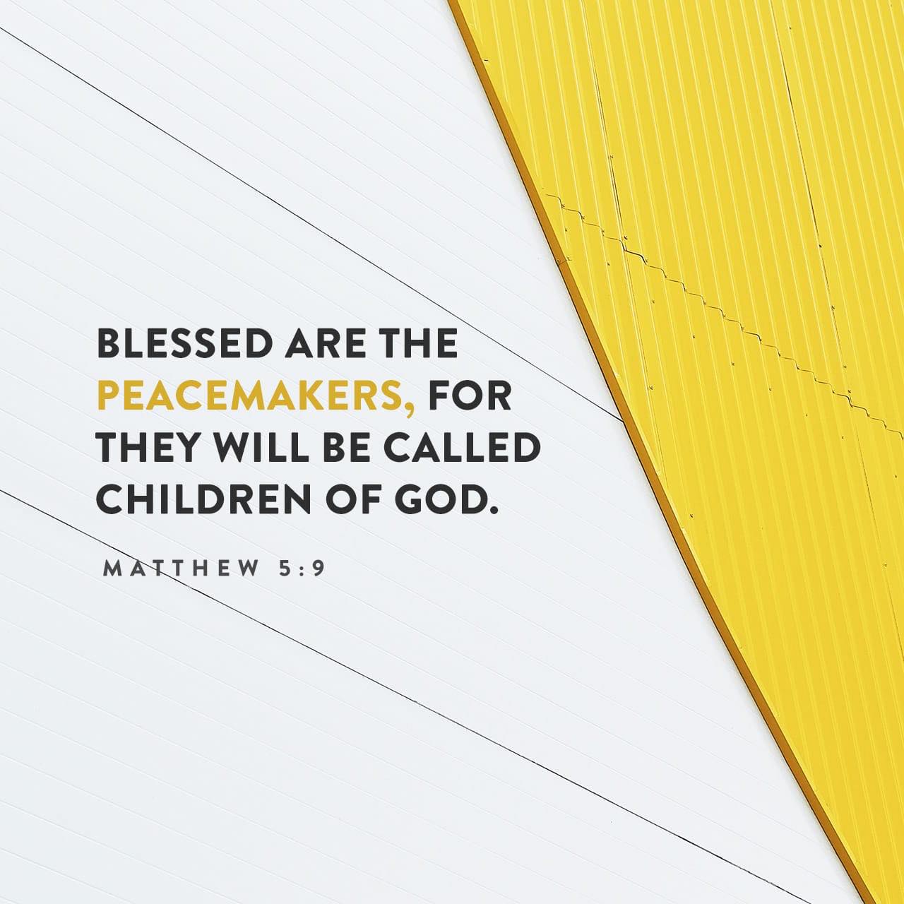 Good Morning

Verse of the day: Matthew 5:9